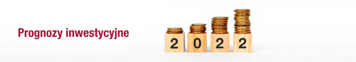 Prognozy inwestycyjne Generali Investments TFI na 2022 rok